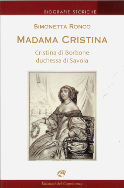 Copertina del libro di Simonetta Ronco, Madama Cristina. Cristina di Borbone duchessa di Savoia
