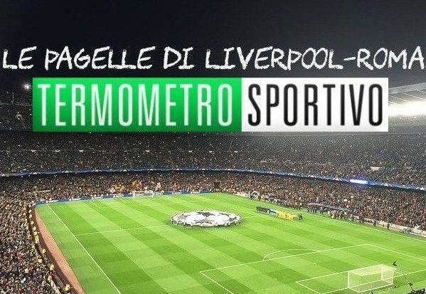 Le pagelle di Liverpool-Roma