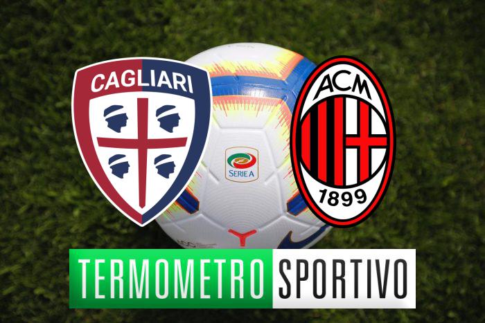 Diretta Cagliari-Milan: streaming, tv, formazioni e risultato - LIVE