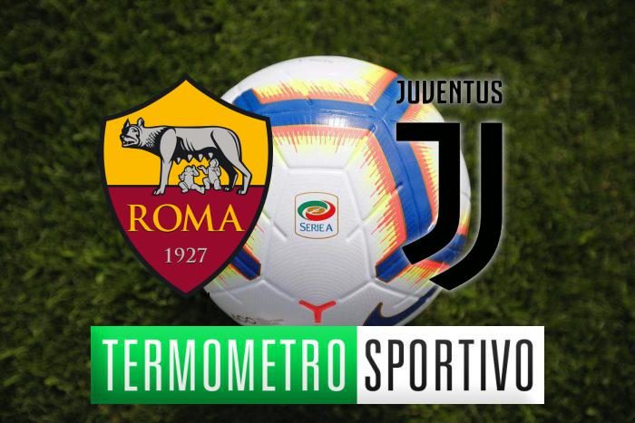 Diretta Roma-Juventus: streaming, tv, formazioni e risultato