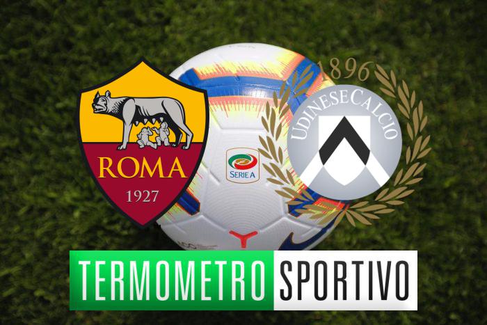 Diretta Roma-Udinese: streaming, tv, formazioni e risultato - LIVE