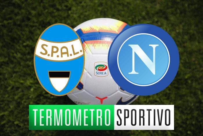 Diretta SPAL-Napoli: streaming, tv, formazioni e risultato - LIVE