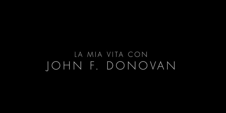 La Mia Vita con John F Donovan trama, cast e anticipazioni del film