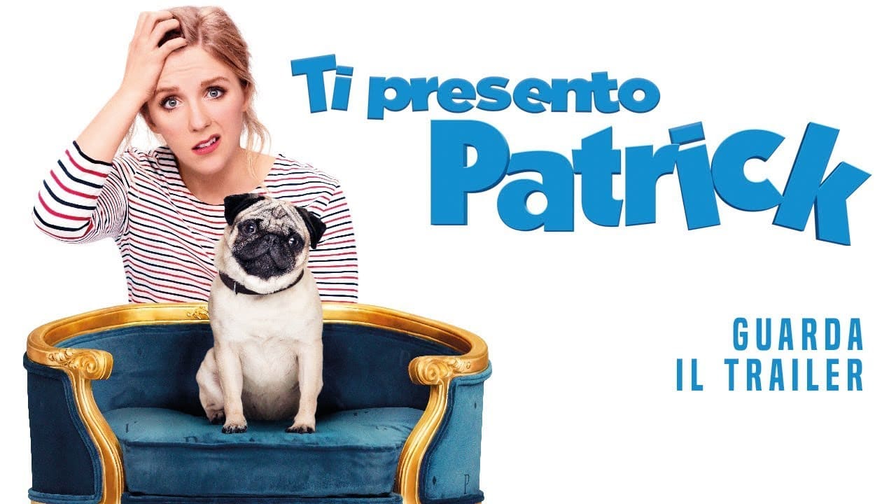 Ti presento Patrick: trama, cast e anticipazioni del film al cinema