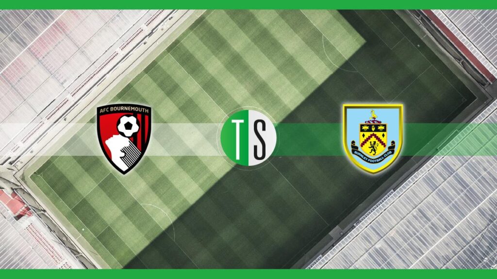 Bournemouth-Burnley: probabili formazioni, pronostico e quote