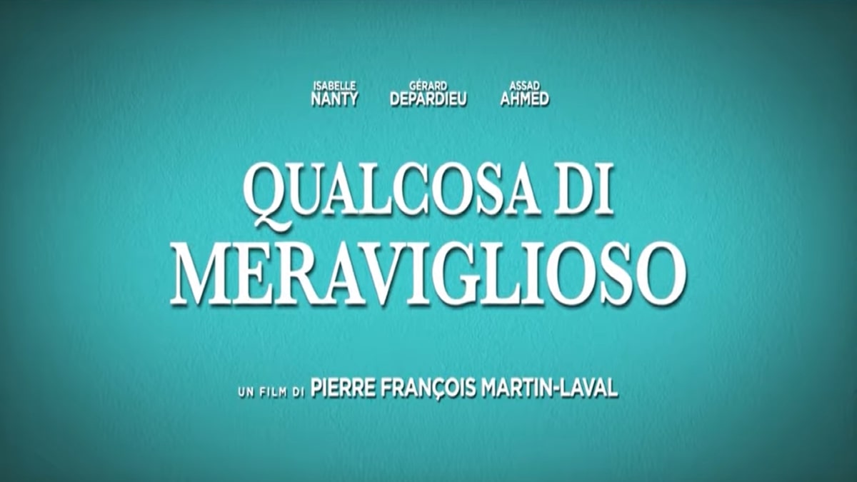 Qualcosa di meraviglioso: trama, cast e anticipazioni del film. Quando esce