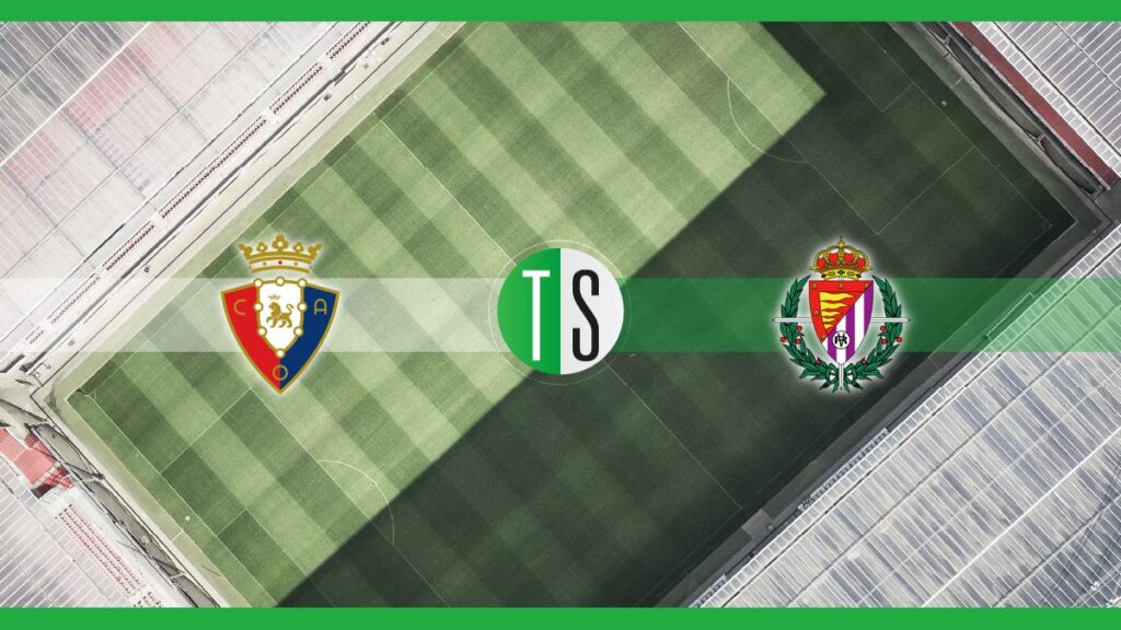 Primera Division, Osasuna-Valladolid: probabili formazioni, pronostico e quote