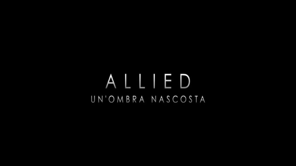 Allied - Un'ombra nascosta: trama, cast e anticipazioni del film stasera