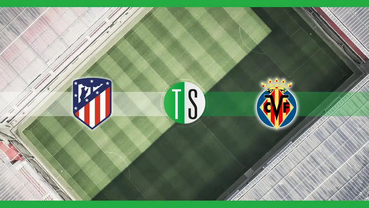 Primera Division, Atlético Madrid-Villarreal: probabili formazioni, pronostico e quote
