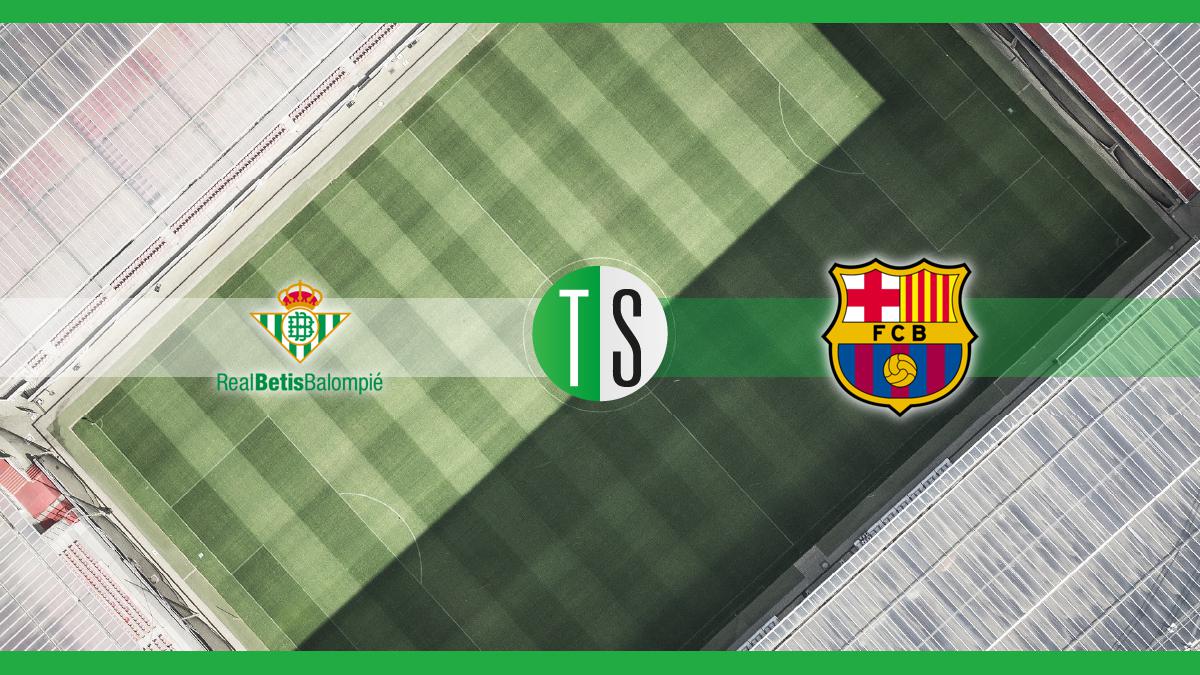 Primera Division, Betis-Barcellona: probabili formazioni, pronostico e quote