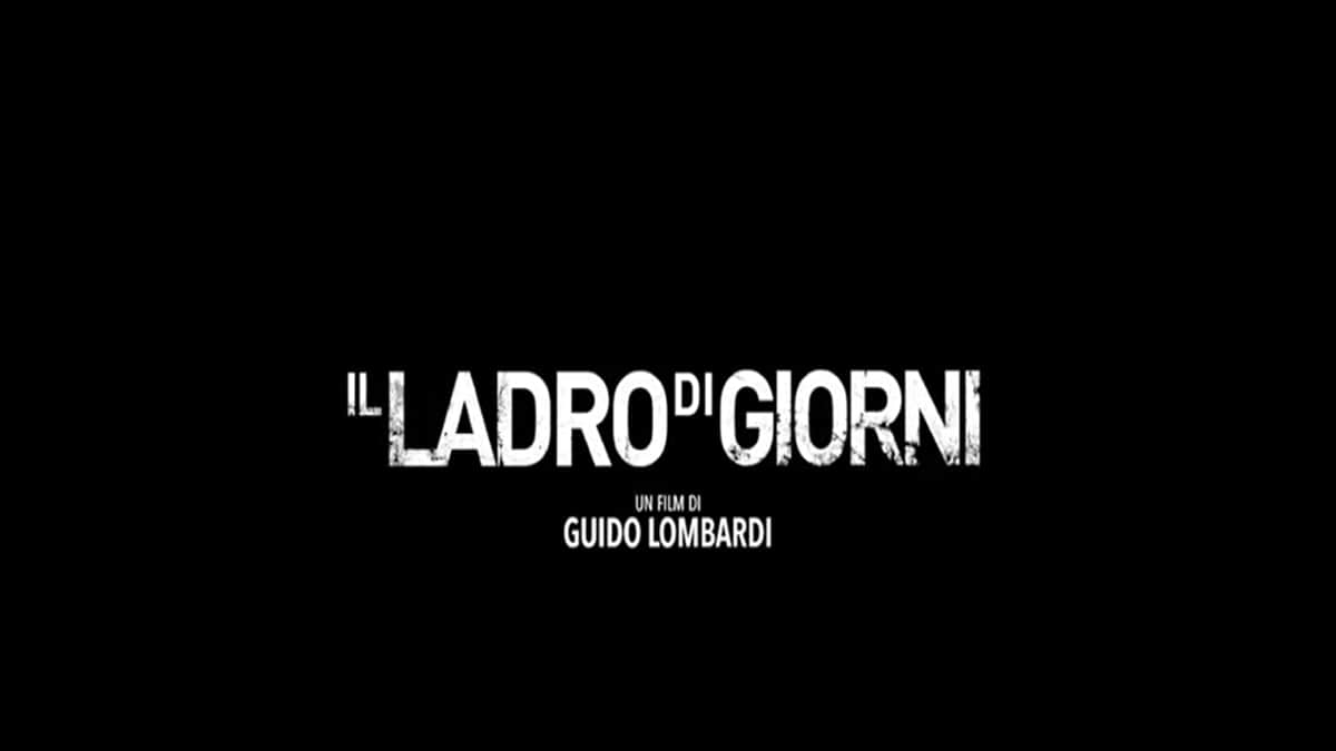 Il ladro di giorni: trama, cast e anticipazioni del film. Quando esce