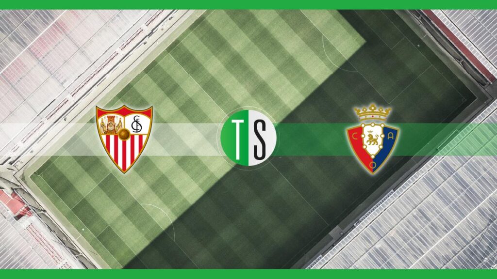 Primera Division, Siviglia-Osasuna: probabili formazioni, pronostico e quote