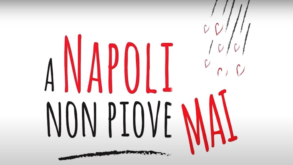 A Napoli non piove mai: trama, cast e anticipazioni del film stasera in tv