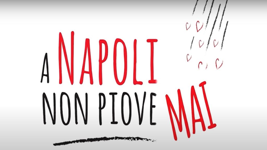A Napoli non piove mai: trama, cast e anticipazioni del film stasera in tv