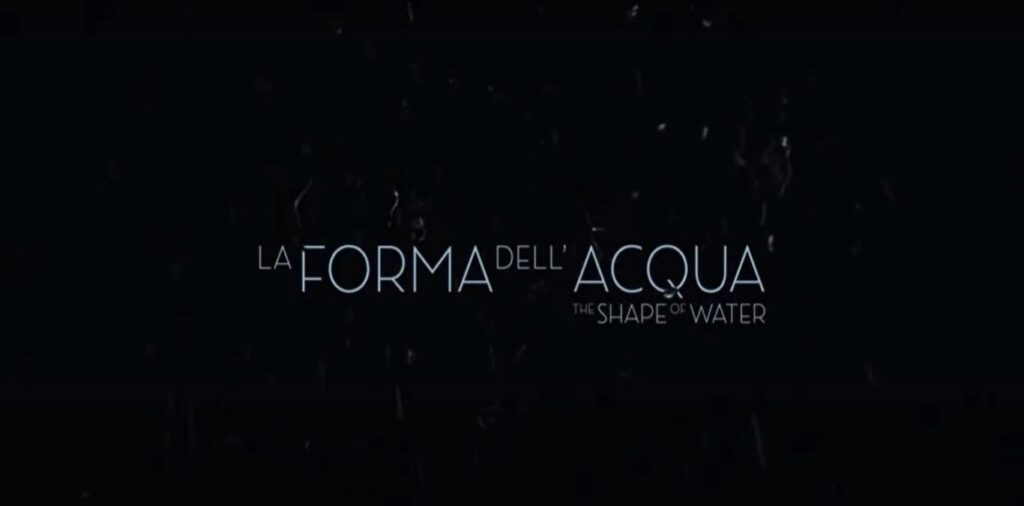 La forma dell'acqua: trama, cast e anticipazioni. La spiegazione del finale