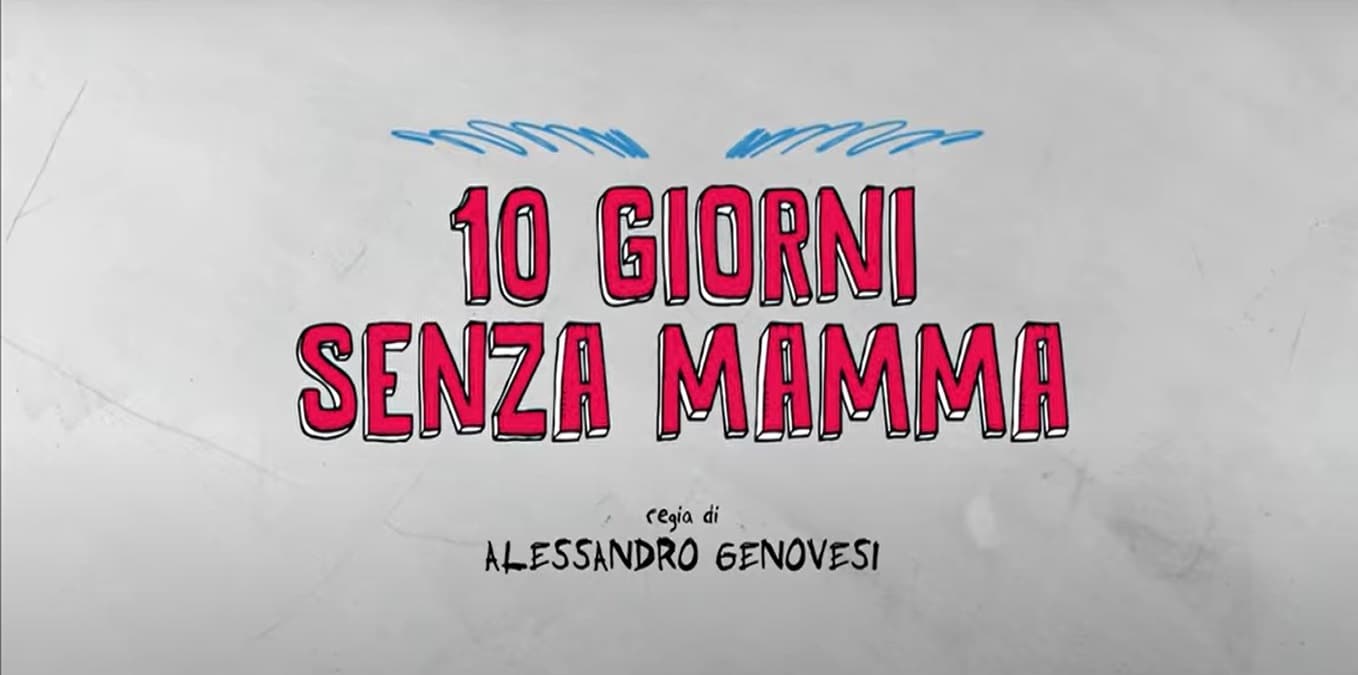 10 giorni senza mamma: trama, cast e anticipazioni film su Canale 5