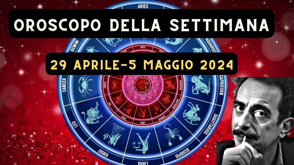 L'oroscopo settimanale 29/04-5/05 segno per segno