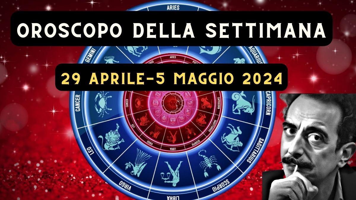 L'oroscopo settimanale 29/04-5/05 segno per segno