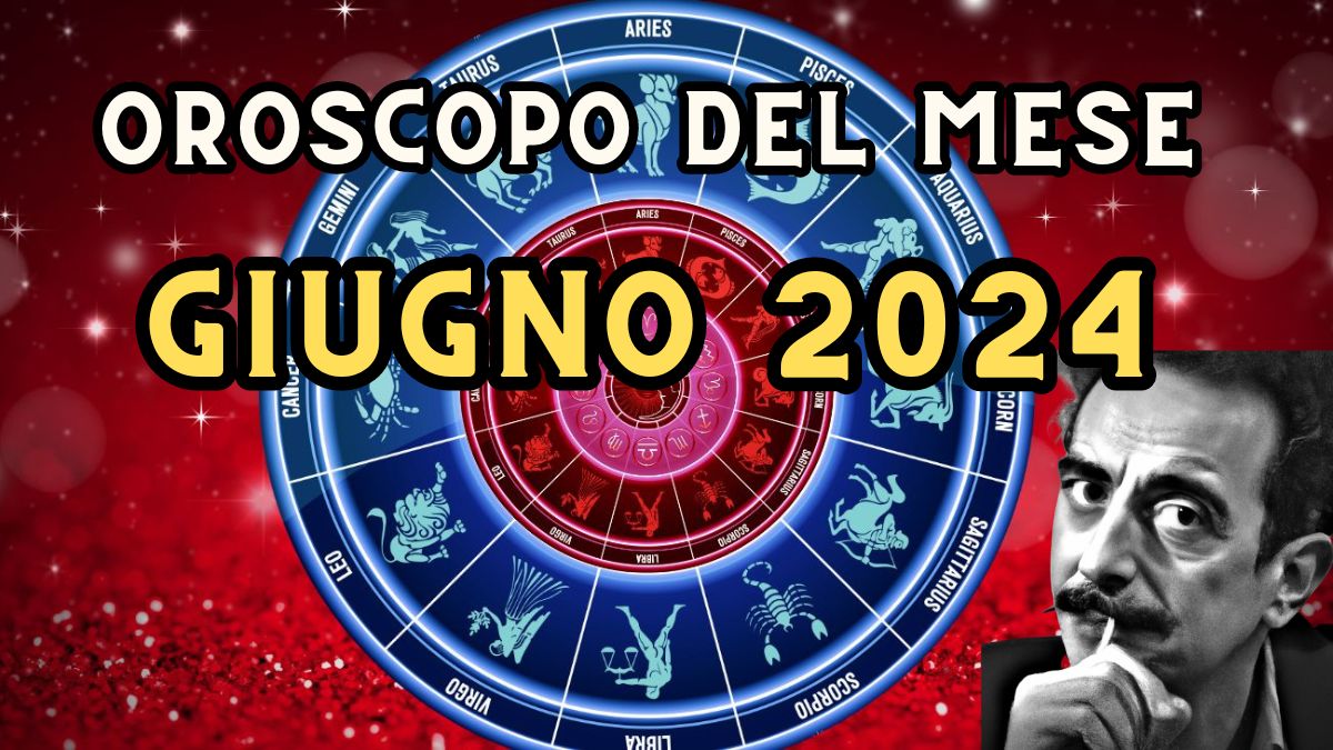 Oroscopo di giugno 2024 segno per segno in amore, lavoro e salute