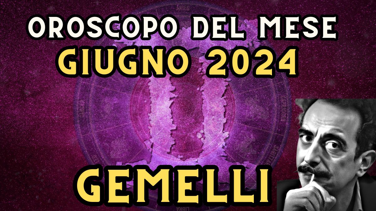 Oroscopo gemelli giugno 2024 in amore, lavoro e salute. Tempo di creatività
