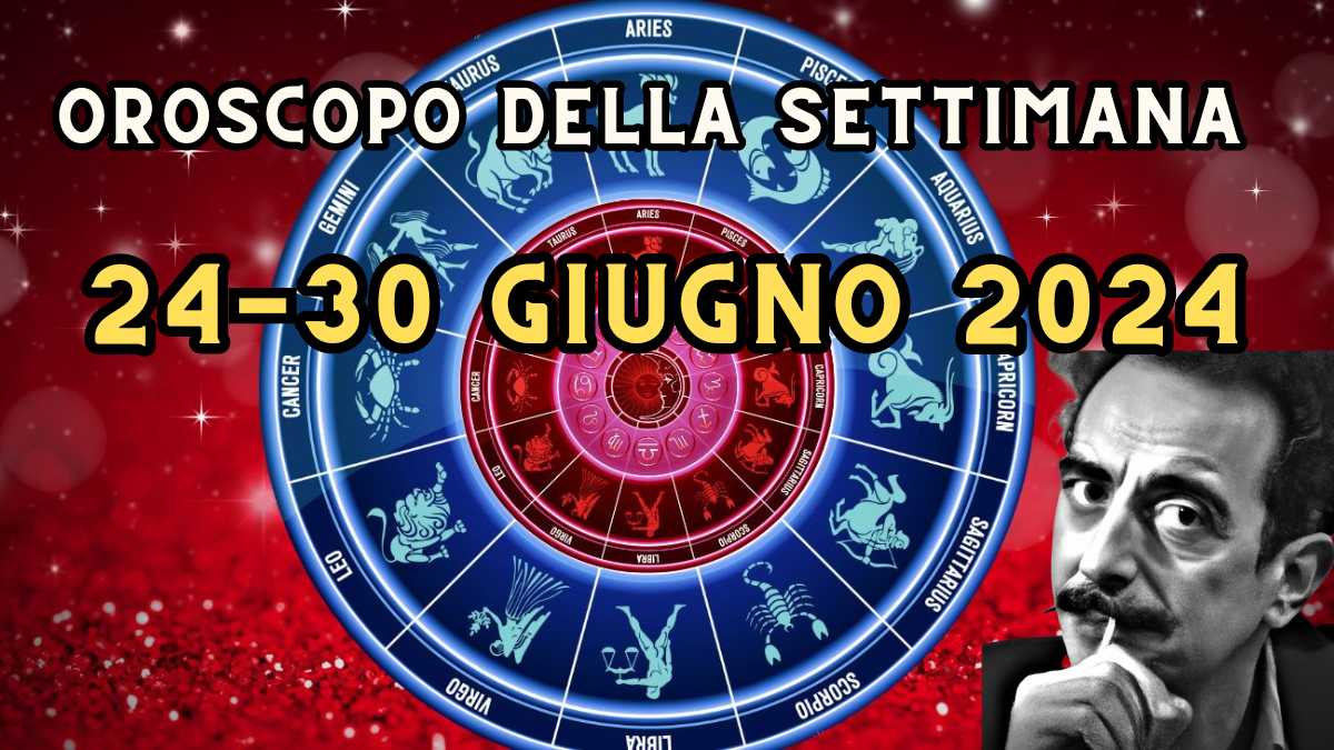 Oroscopo settimanale 24-30 giugno 2024: amore, lavoro e salute per ogni segno zodiacale