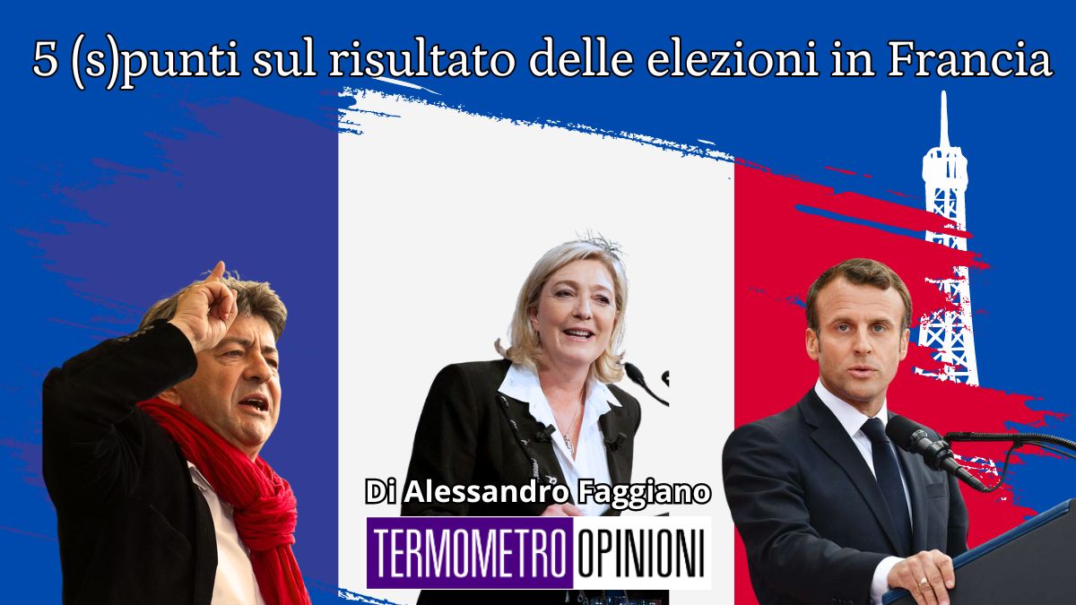5 (s)punti sul risultato delle elezioni in Francia