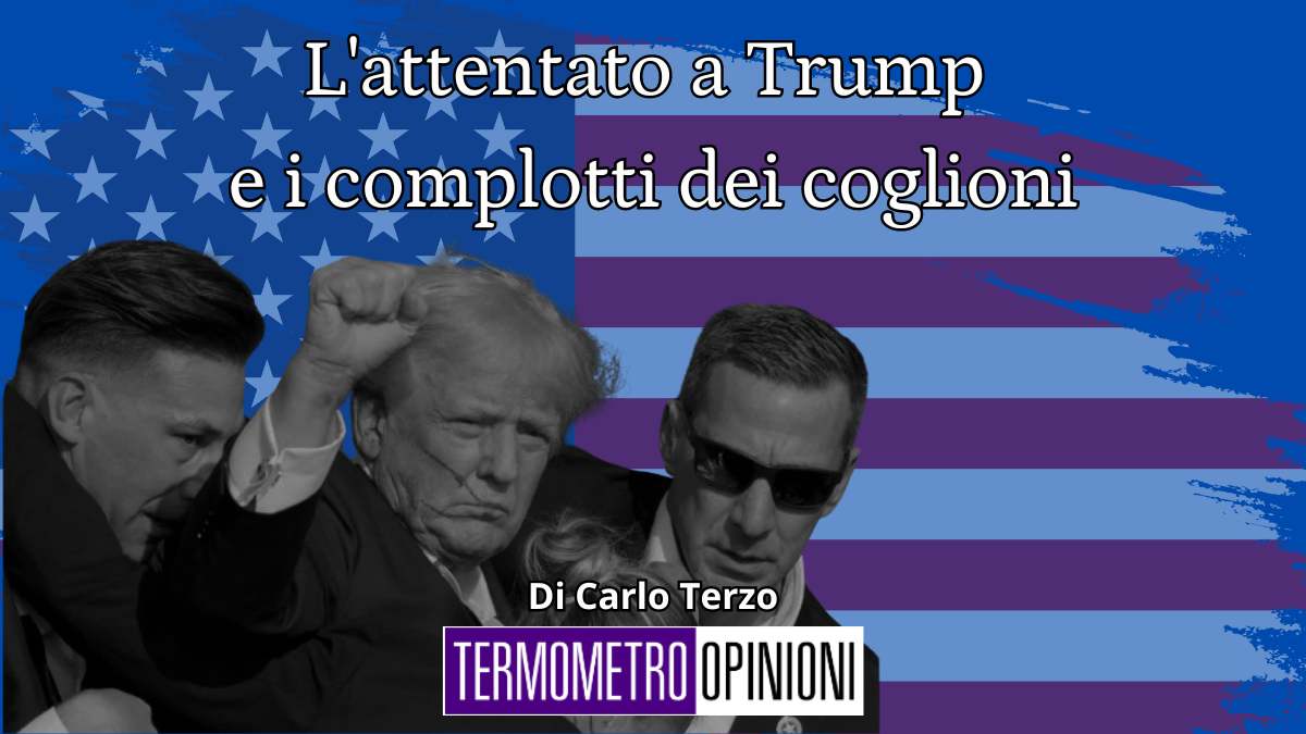 L'attentato a Trump e i complotti dei coglioni (che non indignano)